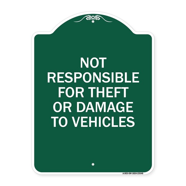 Not Responsible for Theft or Damage to Vehicles Sign, Green & White Alum Sign, 18" H, GW-1824-23540